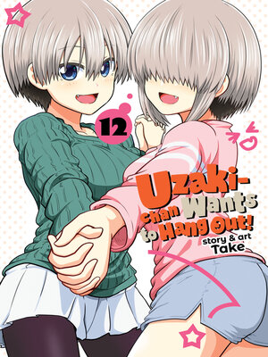 cover image of Uzaki-chan Wants to Hang Out!, Volume 12